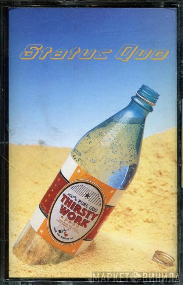 Status Quo - Thirsty Work