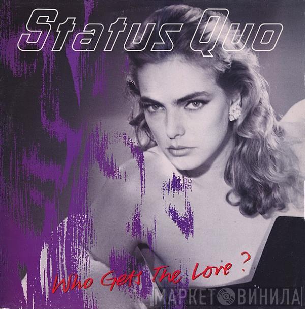 Status Quo - Who Gets The Love?