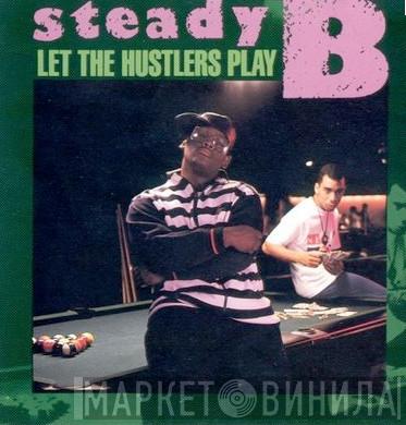 Steady B - Let The Hustlers Play