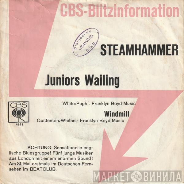  Steamhammer  - Junior's Wailing / Windmill