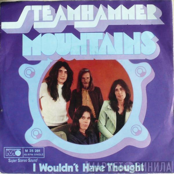 Steamhammer - Mountains / I Wouldn't Have Thought