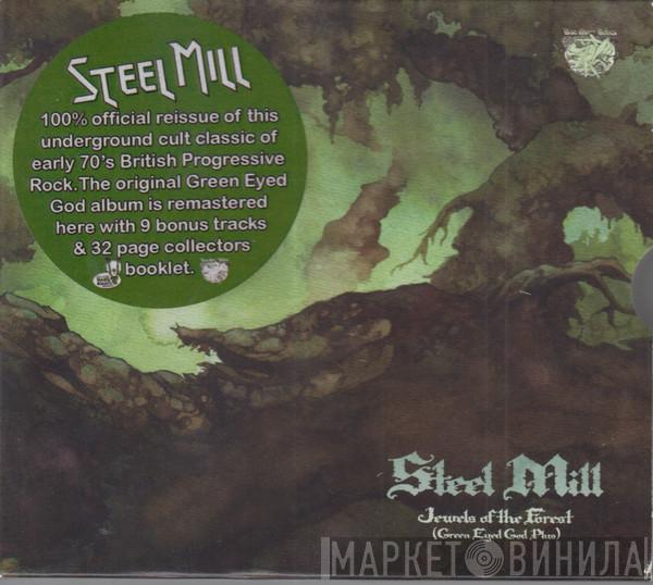 Steel Mill - Jewels Of The Forest (Green Eyed God Plus)