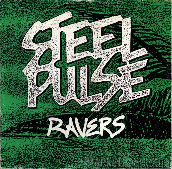 Steel Pulse - Ravers / Leggo Beast