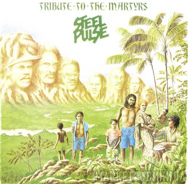  Steel Pulse  - Tribute To The Martyrs