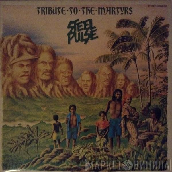  Steel Pulse  - Tribute To The Martyrs