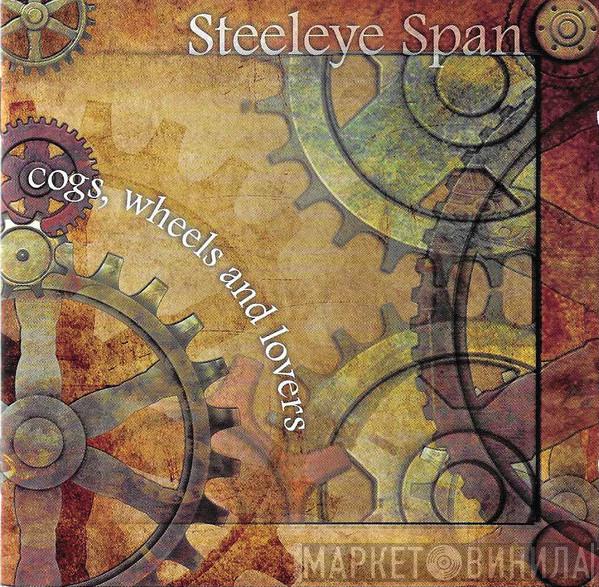 Steeleye Span - Cogs, Wheels And Lovers