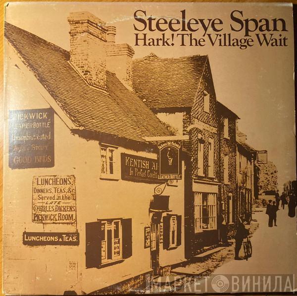  Steeleye Span  - Hark! The Village Wait