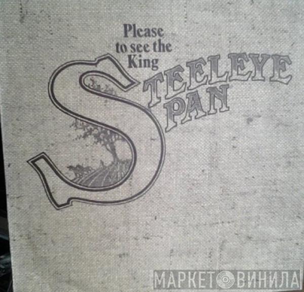 Steeleye Span - Please To See The King