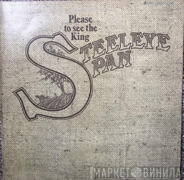  Steeleye Span  - Please To See The King