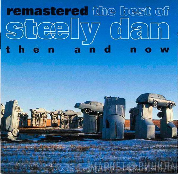  Steely Dan  - Remastered • The Best Of Steely Dan (Then And Now)