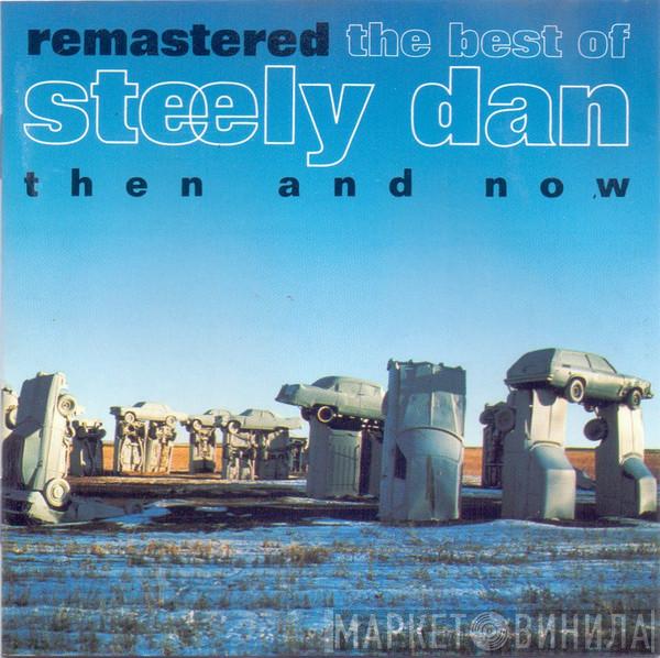  Steely Dan  - Remastered • The Best Of Steely Dan (Then And Now)