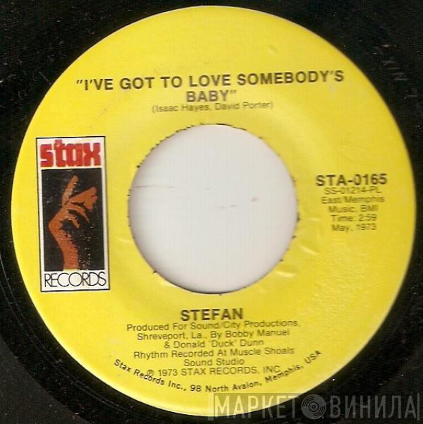  Stefan   - I've Got To Love Somebody's Baby / Long As I Can See The Light