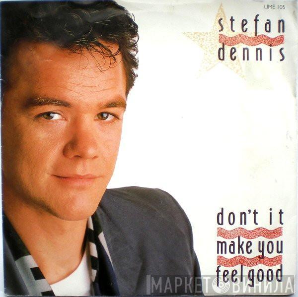 Stefan Dennis - Don't It Make You Feel Good