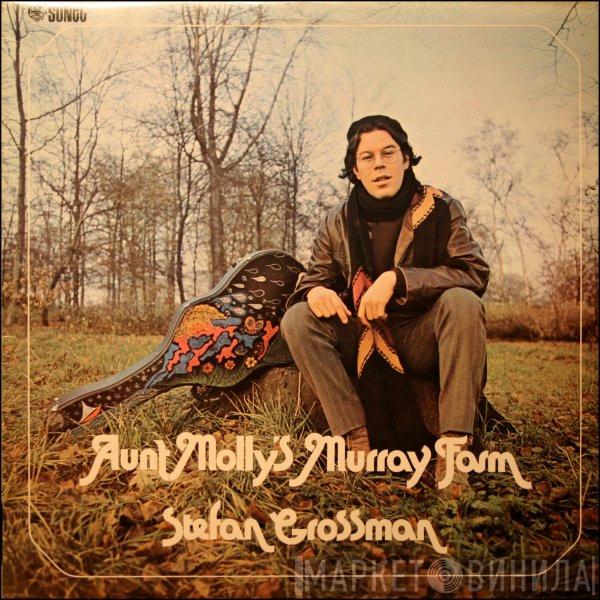 Stefan Grossman - Aunt Molly's Murray Farm
