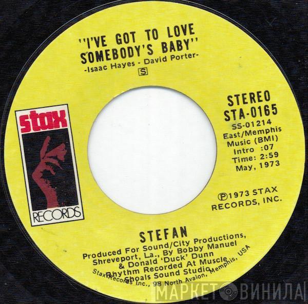 Stefan  - I've Got To Love Somebody's Baby