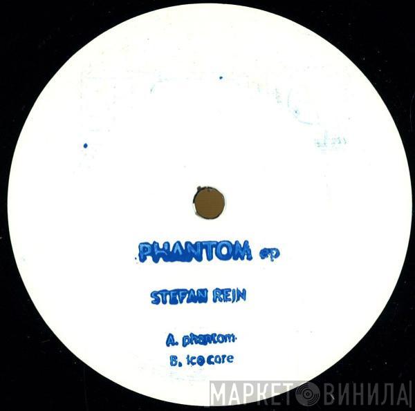 Stefan Rein - Phantom EP