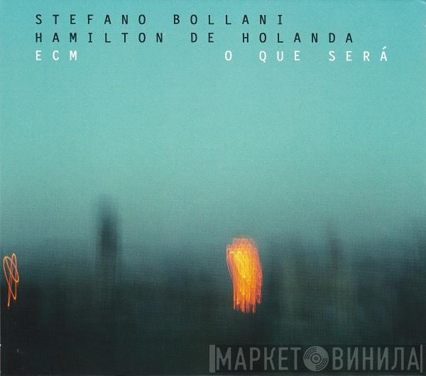 Stefano Bollani, Hamilton De Holanda - O Que Será