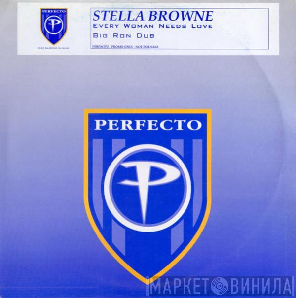 Stella Browne - Every Woman Needs Love (Big Ron Dub)