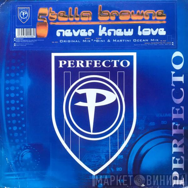 Stella Browne - Never Knew Love