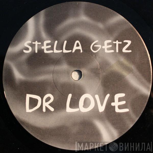 Stella Getz - Dr. Love