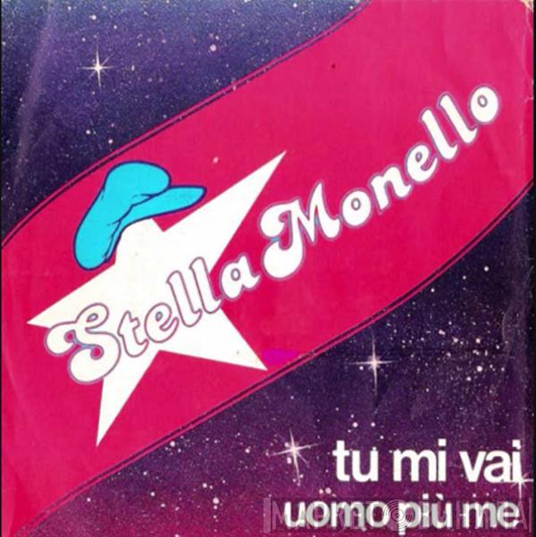 Stella Monello - Tu Mi Vai / Uomo Più Di Me