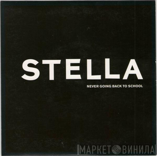 Stella - Never Going Back To School