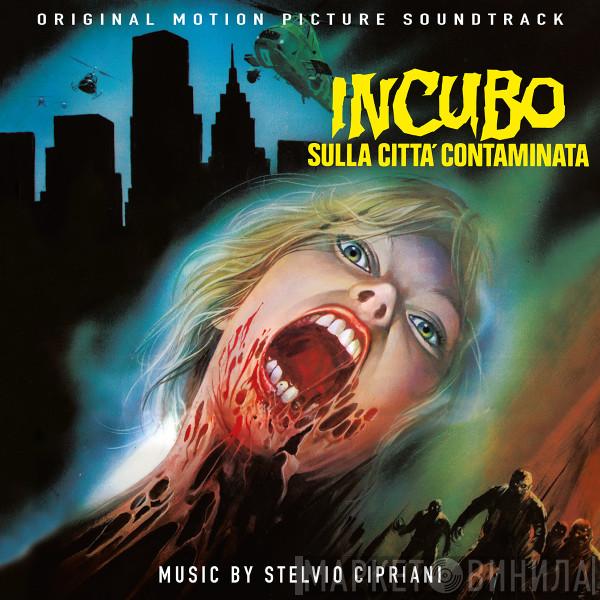 Stelvio Cipriani - Incubo Sulla Città Contaminata (Original Motion Picture Soundtrack)