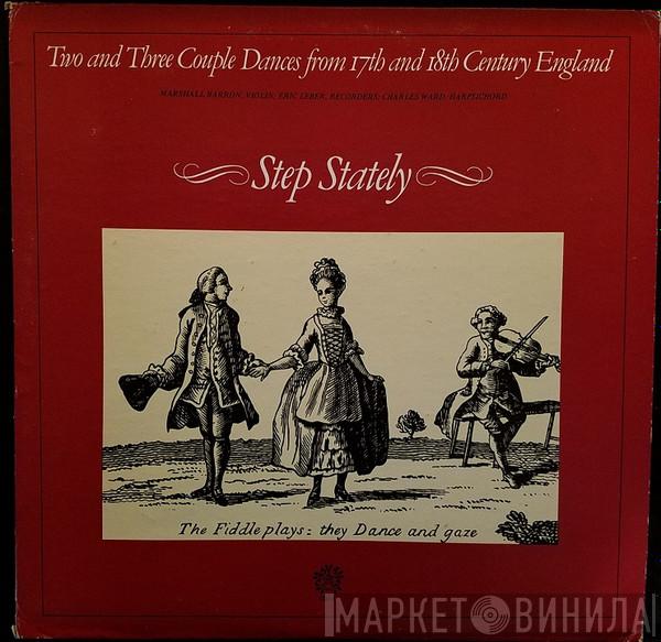 Step Stately - Two And Three Couple Dances From 17th And 18th Century England