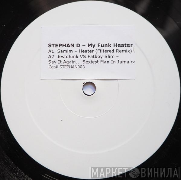 Stephan D - My Funk Heater