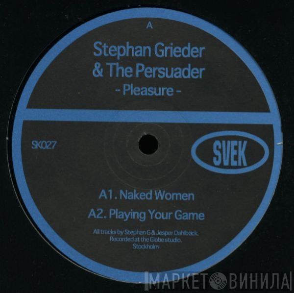 Stephan Grieder, The Persuader - Pleasure