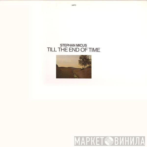 Stephan Micus - Till The End Of Time