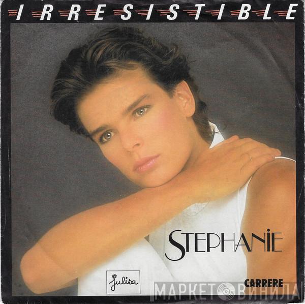  Stephanie   - Irresistible