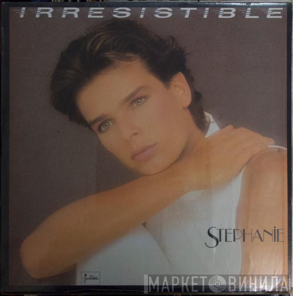  Stephanie   - Irresistible