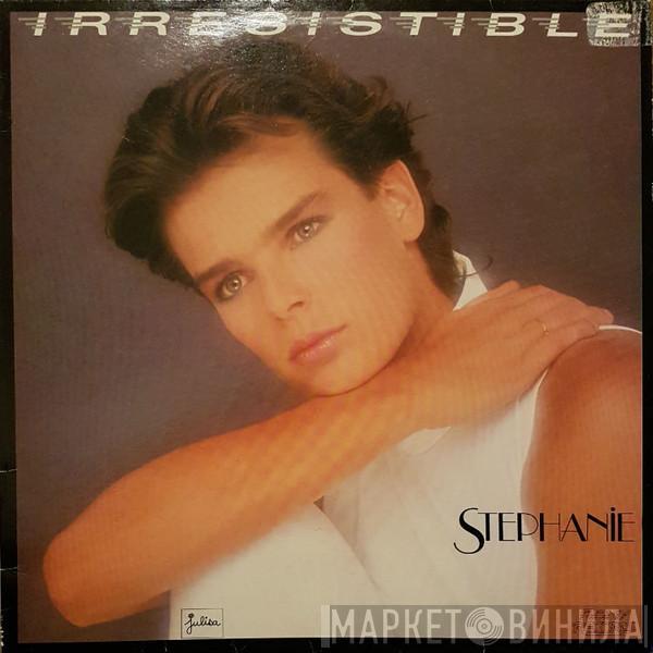  Stephanie   - Irresistible