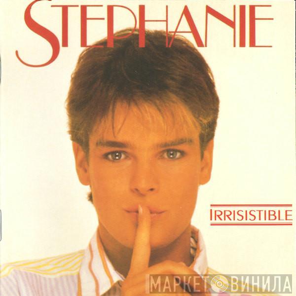 Stephanie  - Irrisistible