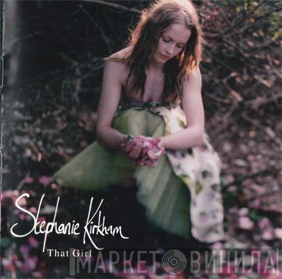 Stephanie Kirkham - That Girl