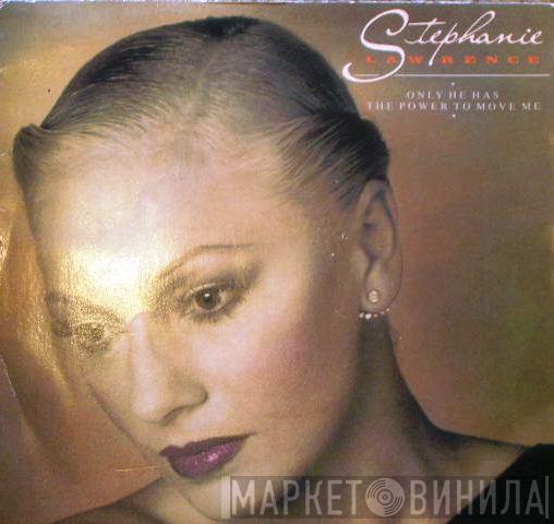 Stephanie Lawrence - Only He Has The Power To Move Me