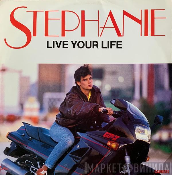 Stephanie  - Live Your Life