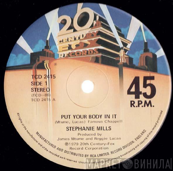 Stephanie Mills - Put Your Body In It / What Cha Gonna Do With My Lovin'
