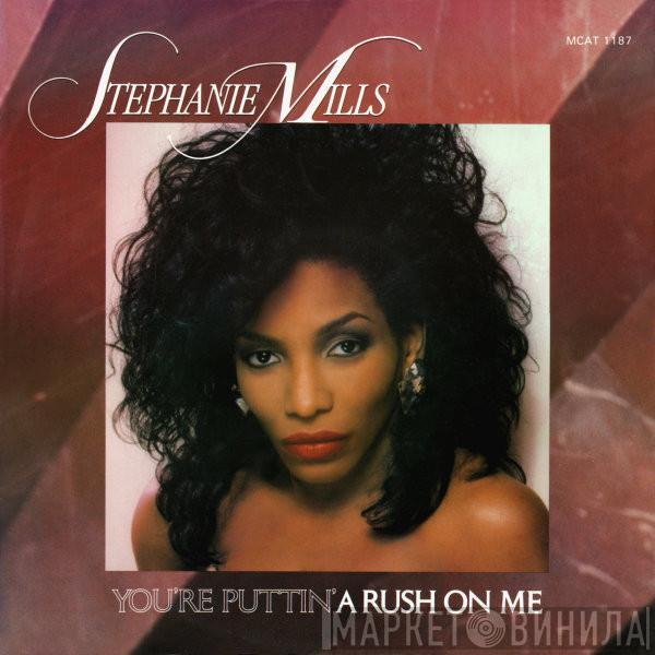 Stephanie Mills - You're Puttin' A Rush On Me