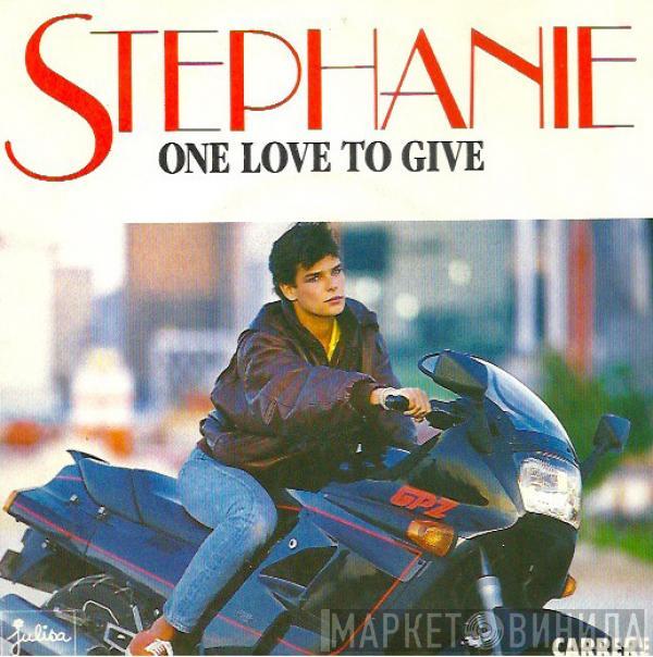 Stephanie  - One Love To Give