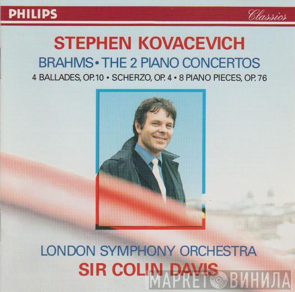 , Stephen Bishop-Kovacevich  Johannes Brahms  - The 2 Piano Concertos • 4 Ballades, Op. 10 • Scherzo, Op. 4 • 8 Piano Pieces, Op. 76