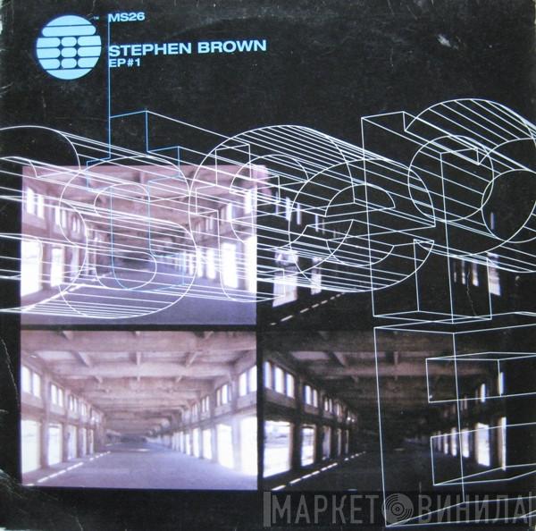 Stephen Brown - EP #1