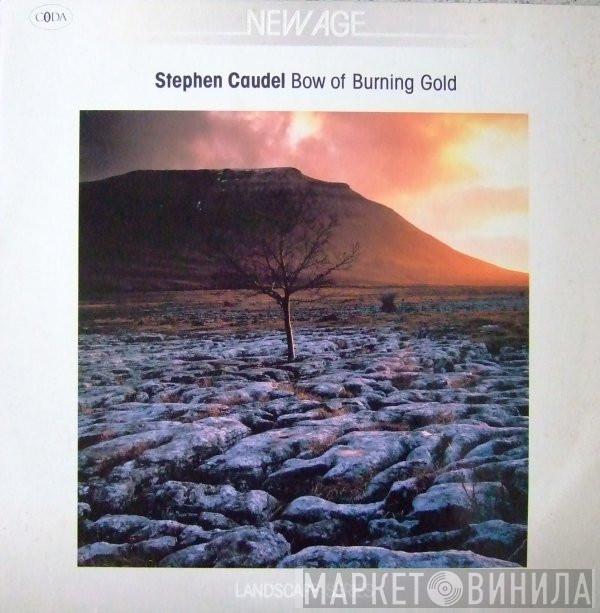 Stephen Caudel - Bow Of Burning Gold