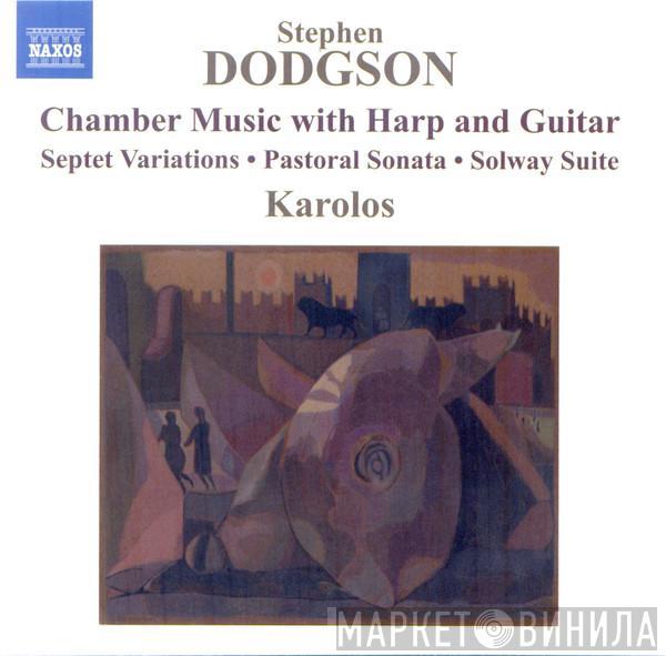 Stephen Dodgson, Karolos  - Chamber Music With Harp And Guitar