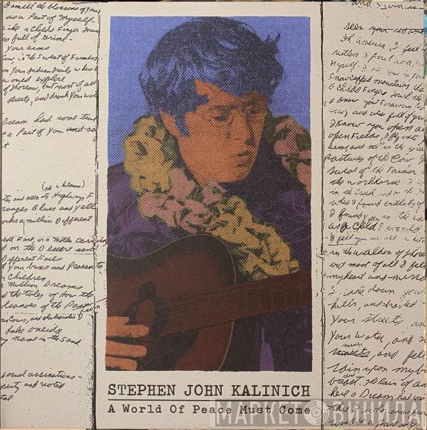 Stephen Kalinich - A World Of Peace Must Come