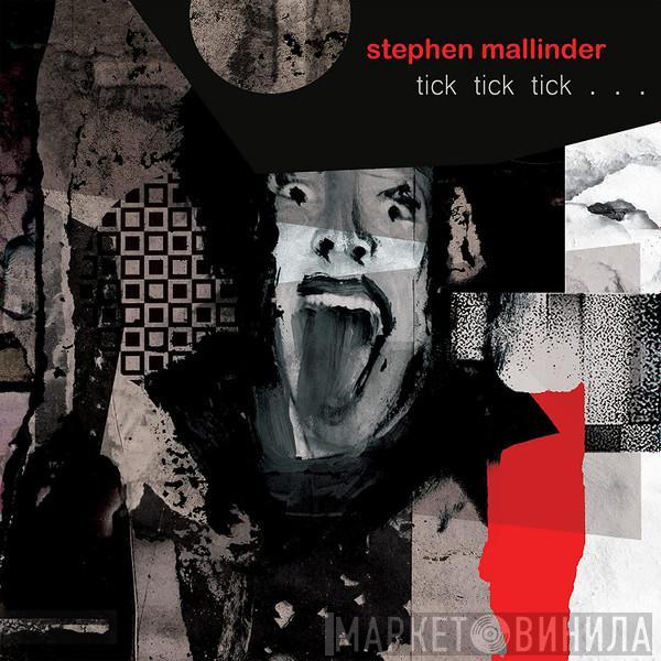 Stephen Mallinder - Tick Tick Tick . . .
