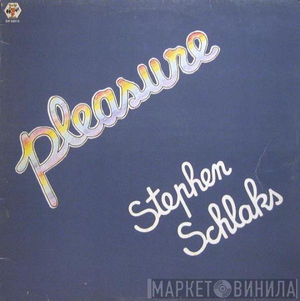 Stephen Schlaks - Pleasure