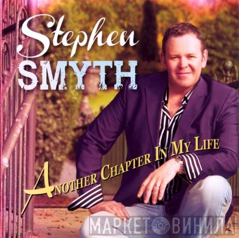 Stephen Smyth - Another Chapter In My Life