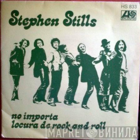 Stephen Stills - It Doesn't Matter / Rock & Roll Crazies Medley